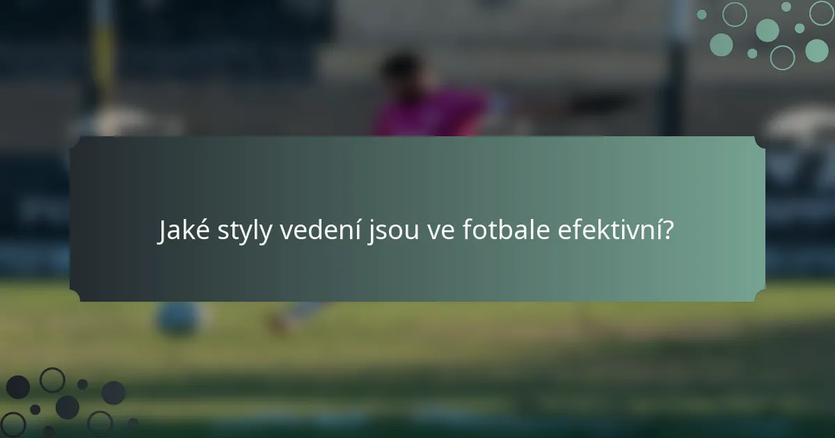 Jaké styly vedení jsou ve fotbale efektivní?